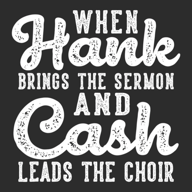 Hank Brings The Sermon Cash Leads The Choir Countr Exclusive T-shirt | Artistshot