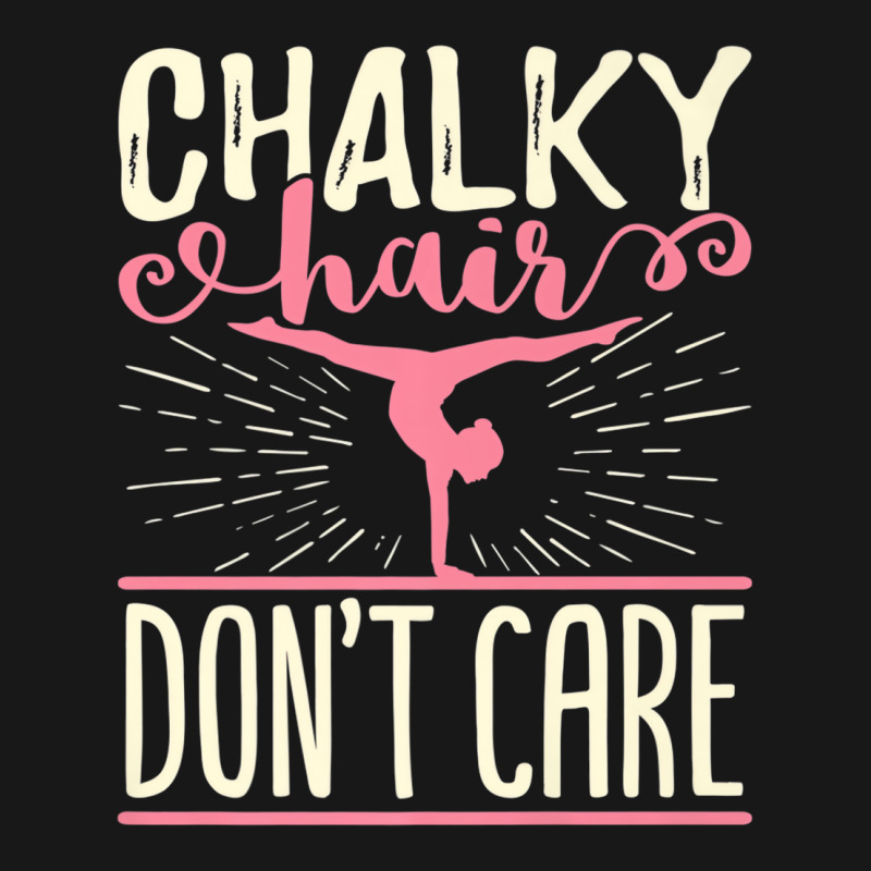 Chalky Hair Don't Care T Shirt Gymnastics Gymnast Flannel Shirt | Artistshot