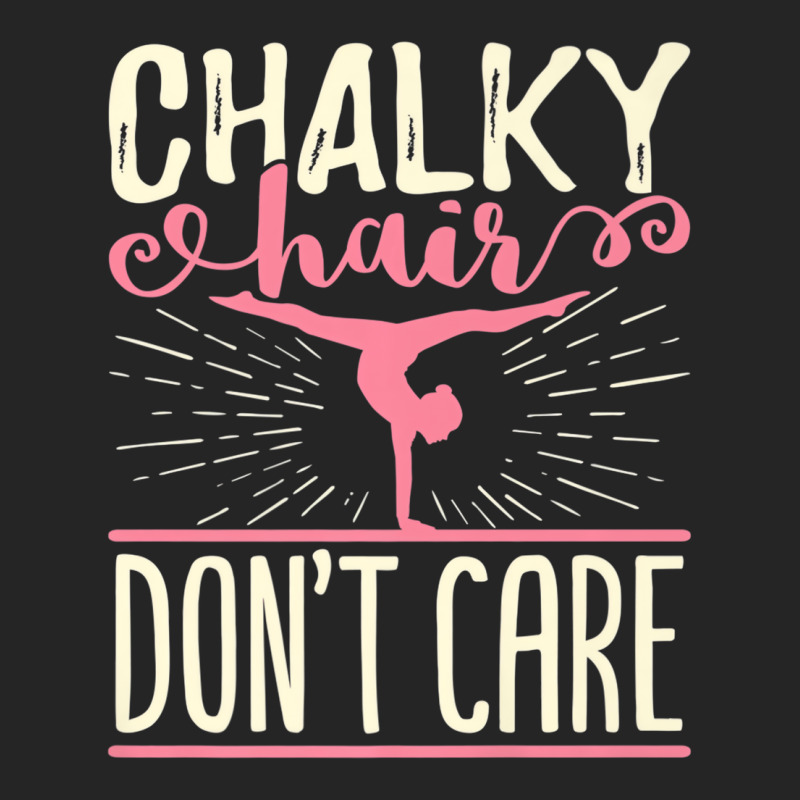 Chalky Hair Don't Care T Shirt Gymnastics Gymnast Unisex Hoodie | Artistshot