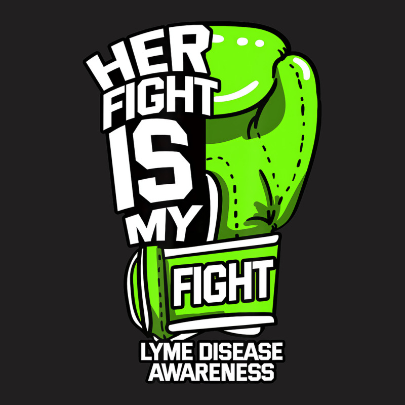 Her Fight Is My Fight Lyme Disease Awareness Eryth T-shirt | Artistshot