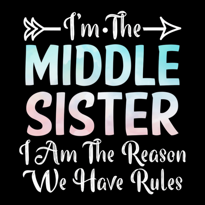 Middle Sister I Am Reason We Have Rules Sibling 3 Pocket T-shirt | Artistshot