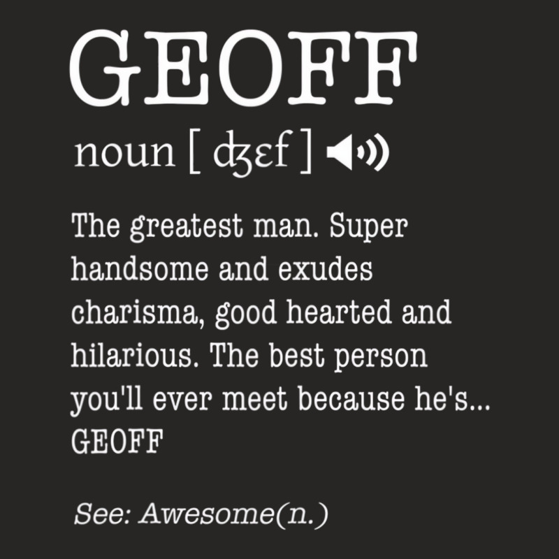 Geoff Funny Adult Men First Name Definition Person Ladies Fitted T-Shirt by calguaa | Artistshot