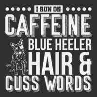 I Run On Caffeine Blue Heeler Hair And Cuss Words Champion Hoodie | Artistshot