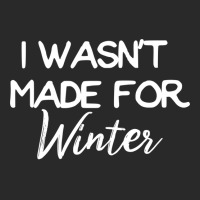 Winter   I Wasn't Made For Winter   Seasonal Sweat Printed Hat | Artistshot