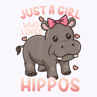 Hippo Hippopotamus Just A Girl Who Loves Hippos T Tank Top | Artistshot