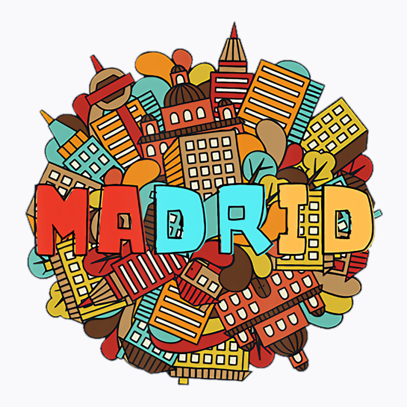 City Of Madrid Spain For Reminders And Gifts T Shi T-shirt | Artistshot