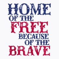 Home Of The Free Because Of The Brave Tank Top T-shirt | Artistshot