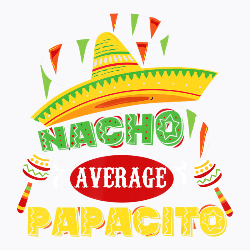 Mens Nacho Average Papacito Dad Funny Father's Day T-shirt | Artistshot