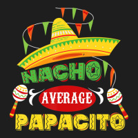 Mens Nacho Average Papacito Dad Funny Father's Day Classic T-shirt | Artistshot