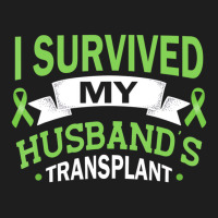 I Survived My Husband's Transplant Kidney Organ Re Classic T-shirt | Artistshot