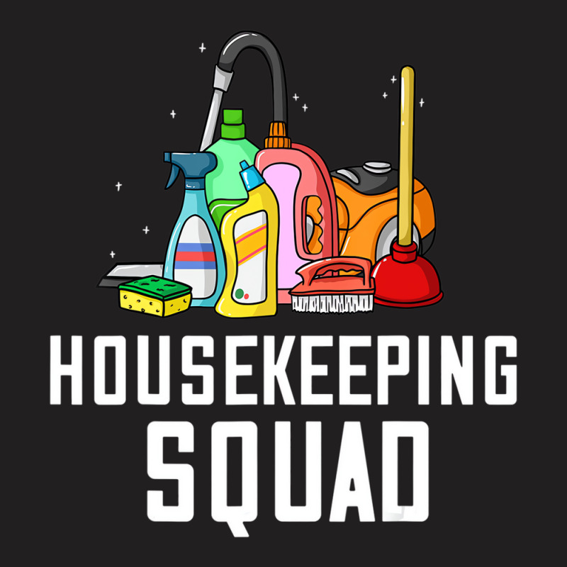 Housekeeping Cleaning Gift Housekeeper Housewife T T-shirt | Artistshot