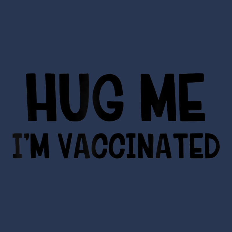 Hug Me Iâ€™m Vaccinated T Shirt Men Denim Jacket | Artistshot