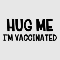 Hug Me Iâ€™m Vaccinated T Shirt Hoodie & Jogger Set | Artistshot