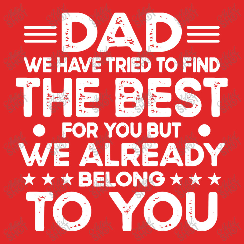 Dad Dad We Have Tried To Find The Best For Toddler Sweatshirt | Artistshot