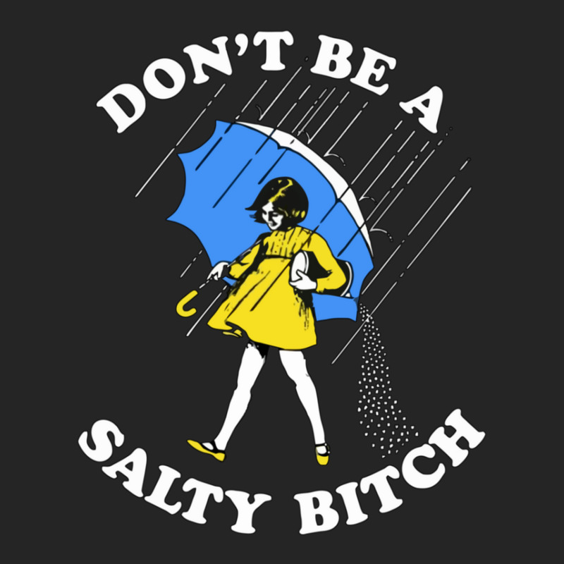 Don't Be A Salty Bitch Graphic Unisex Hoodie | Artistshot