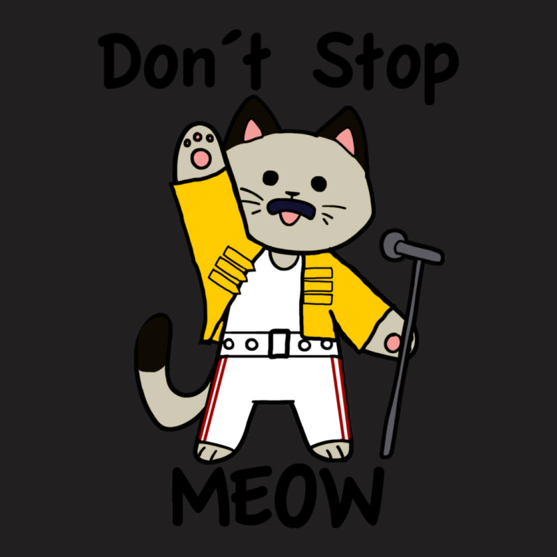 Don´t Stop Meow T-shirt | Artistshot