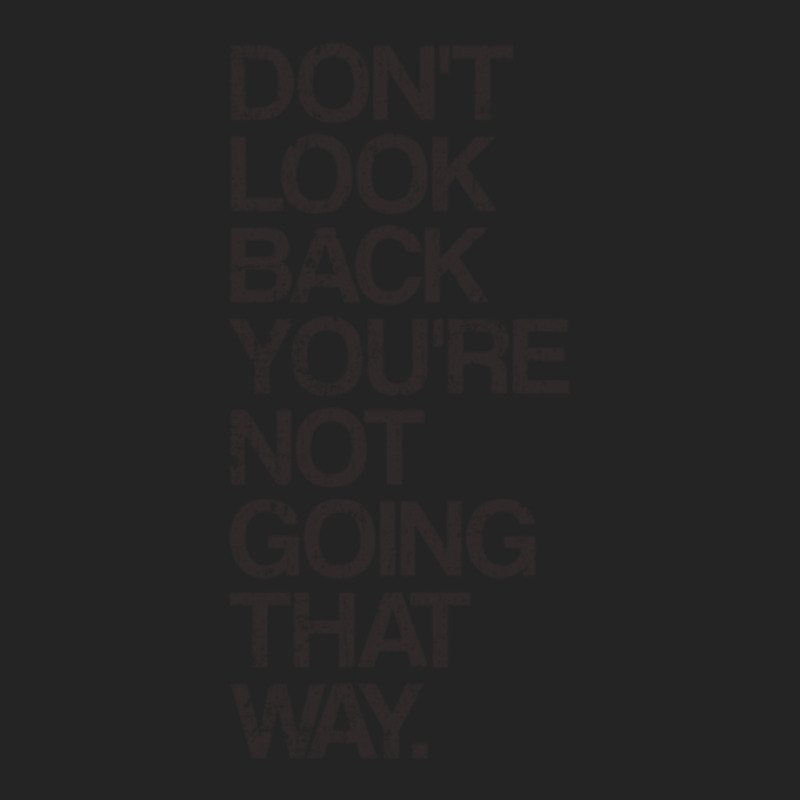 Don't Look Back You're Not Going That Way 3/4 Sleeve Shirt | Artistshot