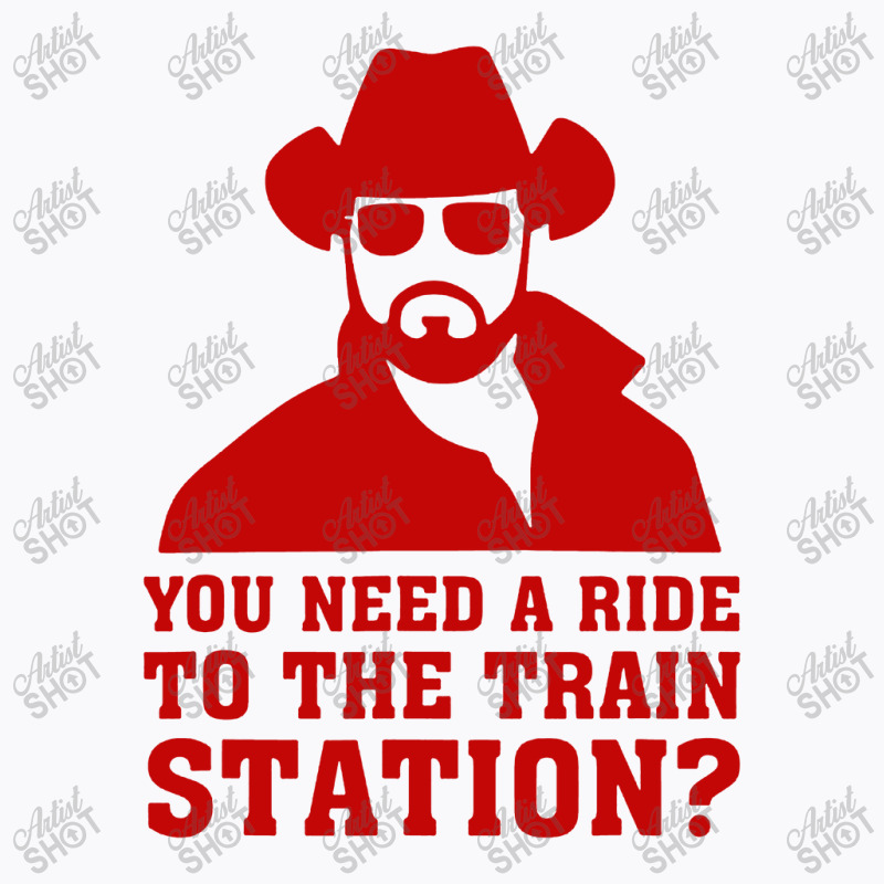 You Need A Ride T-shirt | Artistshot