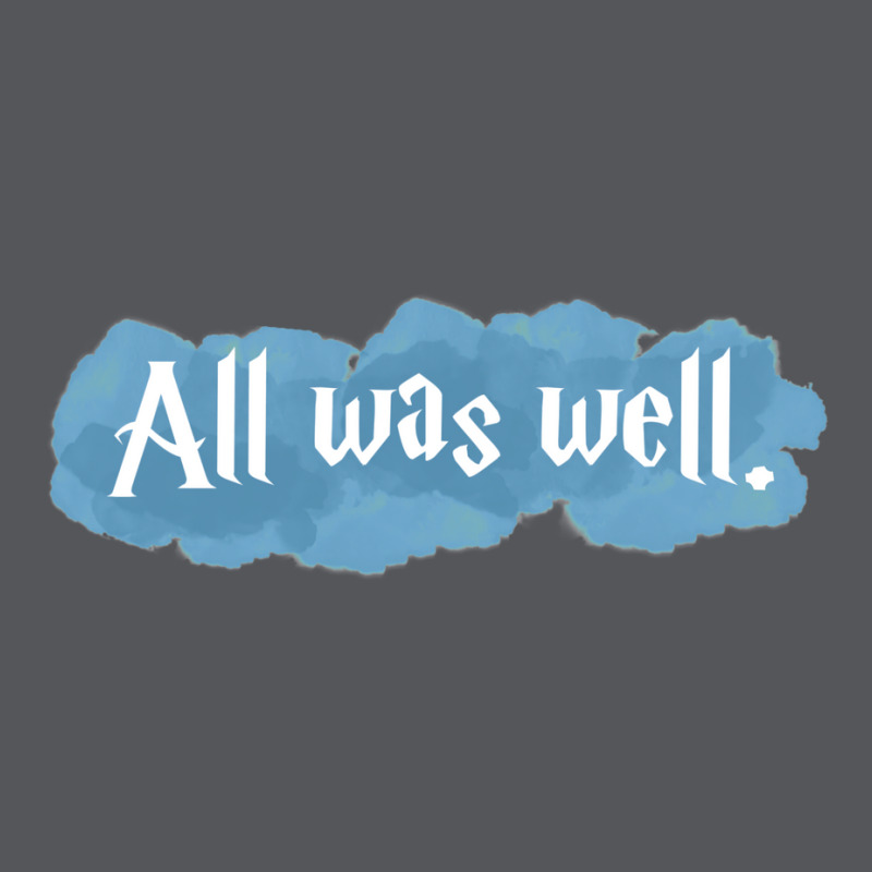 All Was Well. Ladies Fitted T-Shirt by bowsernevala4 | Artistshot