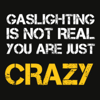 Gaslighting Is Not Real You Are Just Crazy Scorecard Crop Tee | Artistshot