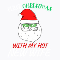 First Christmas With My Hot New Wife T-shirt | Artistshot