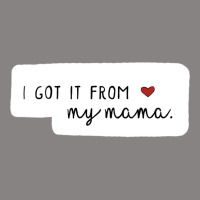 I Got It From My Mama Sticker Adjustable Cap | Artistshot