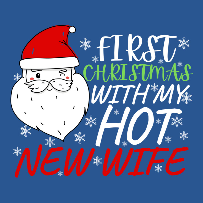 First Christmas With My Hot New Wife 1 T-Shirt by maasensabaghd | Artistshot