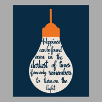 Happiness Can Be Found In A Lightbulb T-shirt | Artistshot