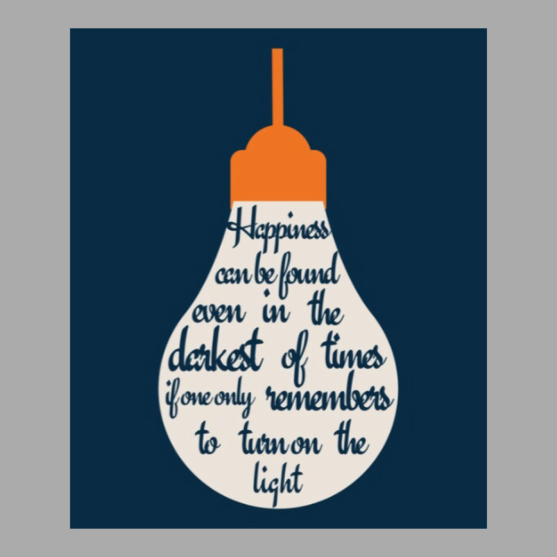 Happiness Can Be Found In A Lightbulb T-Shirt by hismanmurschz | Artistshot