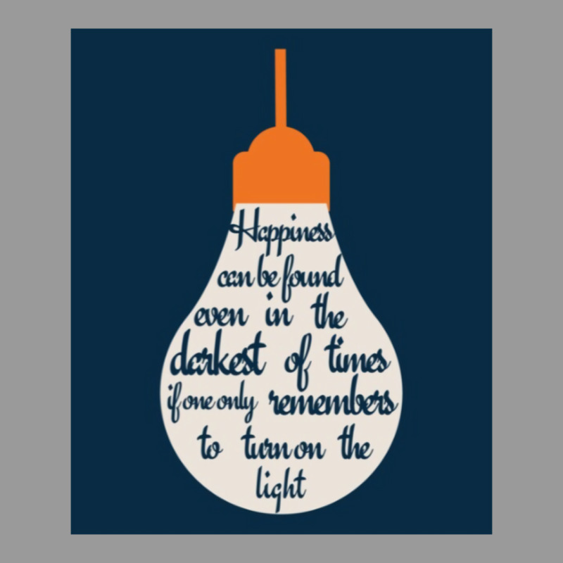 Happiness Can Be Found In A Lightbulb Graphic T-shirt by hismanmurschz | Artistshot