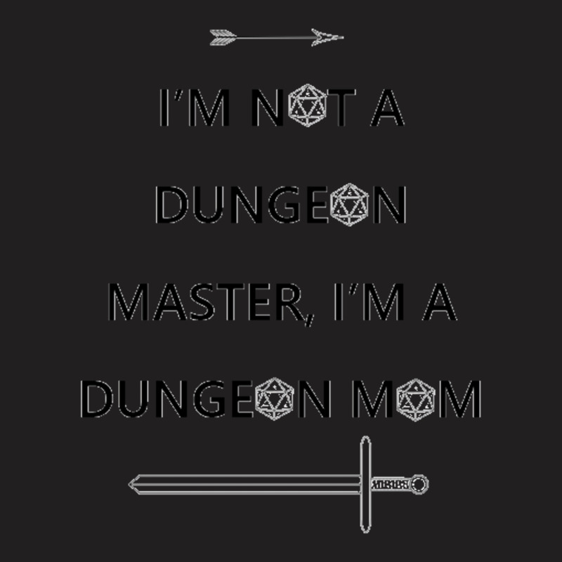 I'm Not A Dungeon Master T-shirt | Artistshot