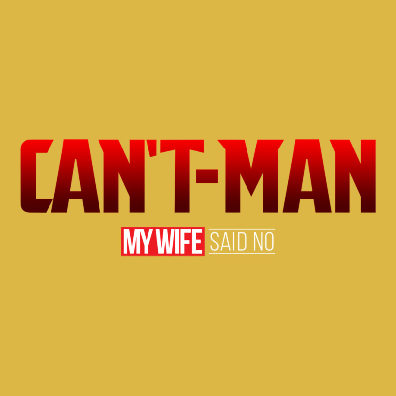 Can't Man (my Wife Said No) Classic T-shirt by moalimbano3 | Artistshot