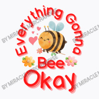 Everything Gonna Bee Okay T-shirt | Artistshot