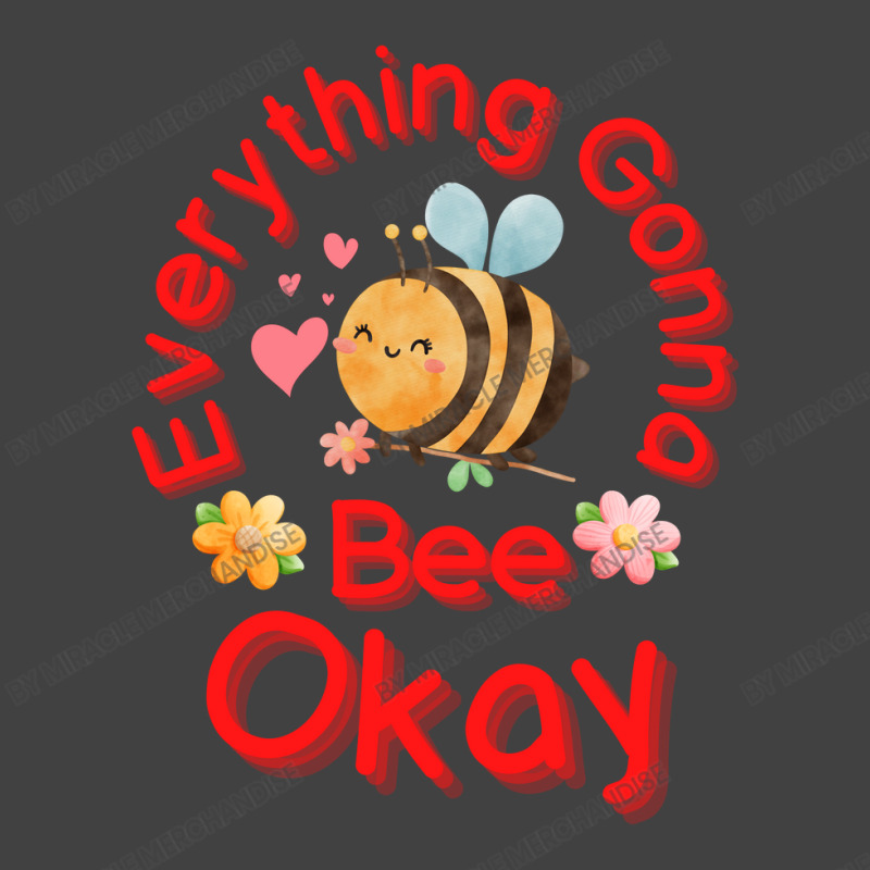 Everything Gonna Bee Okay Vintage T-shirt | Artistshot