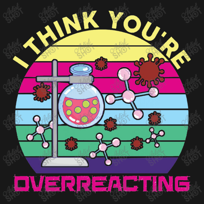 Science  I Think You're Overreacting Flannel Shirt | Artistshot