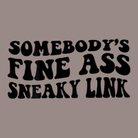 Somebody's Fine Ass Sneaky Link T Shirt Vintage T-shirt | Artistshot