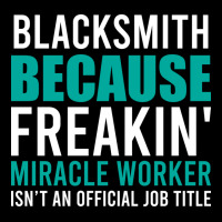 Blacksmith Is A Miracle Worker Cool Pocket T-shirt | Artistshot