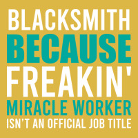 Blacksmith Is A Miracle Worker Cool Classic T-shirt | Artistshot