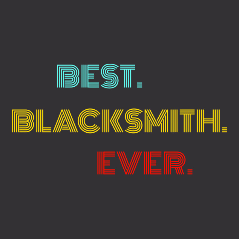 Best Blacksmith Ever With Vintage Retro Font Vintage Hoodie by efratydrexp | Artistshot