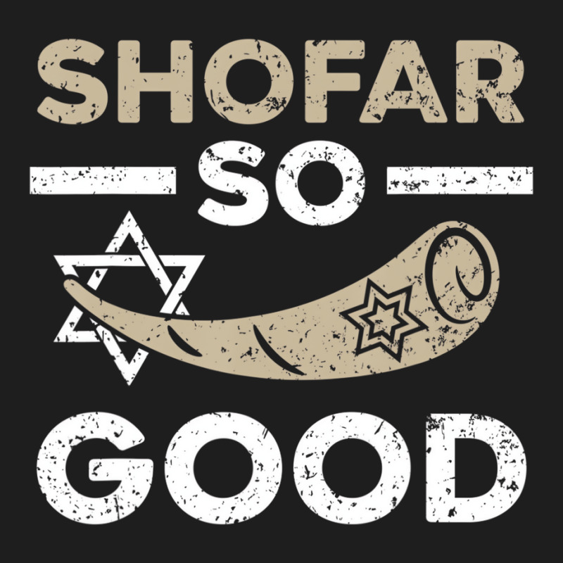 Shofar So Good Rosh Hashanah Jewish New Year T Shi Classic T-shirt | Artistshot