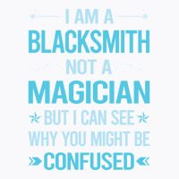 Not A Magician Blacksmith T-shirt | Artistshot