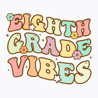 Back To School Eighth Grade Vibes Student Teacher T-shirt | Artistshot