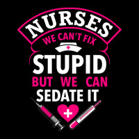 Funny Nurse Gifts We Can't Fix Stupid But We Can S Maternity Scoop Neck T-shirt | Artistshot