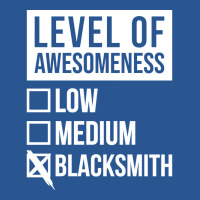 Funny Level Of Awesomeness Low Blacksmith Blacksmi T-shirt | Artistshot