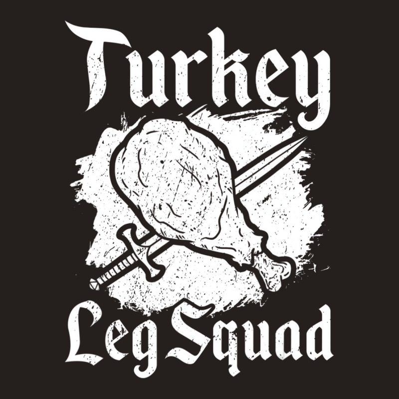 Turkey Leg Squad Medieval Knights Meal Renaissance Tank Top | Artistshot