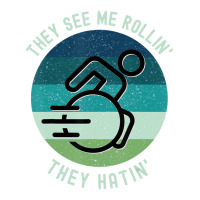 They See Me Rollin They Hatin Funny Wheelchair Dis Youth Tee | Artistshot