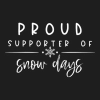 Proud Supporter Of Snow Days Vintage Christmas Hol Classic T-shirt | Artistshot