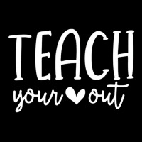 Teach Your Heart Out Novelty Teachers Valentines D Toddler Sweatshirt | Artistshot