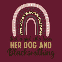 Just A Girl Who Loves Her Dog And Blacksmithing Gi Classic T-shirt | Artistshot