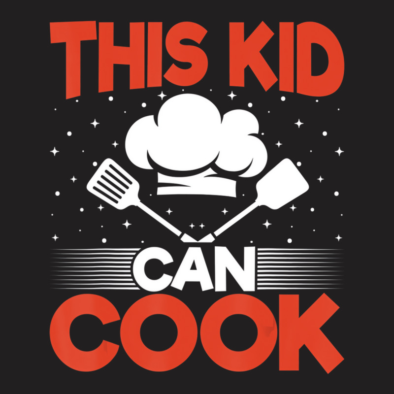 Chef Cook Culinary Kids   Funny This Kid Can Cook T-shirt | Artistshot